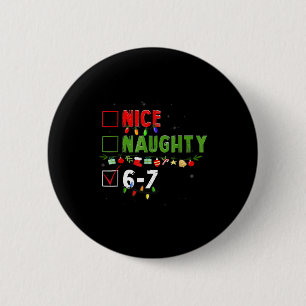 6-7 Meme Nice Naughty 67 Christmas Brain Rot Funny Button