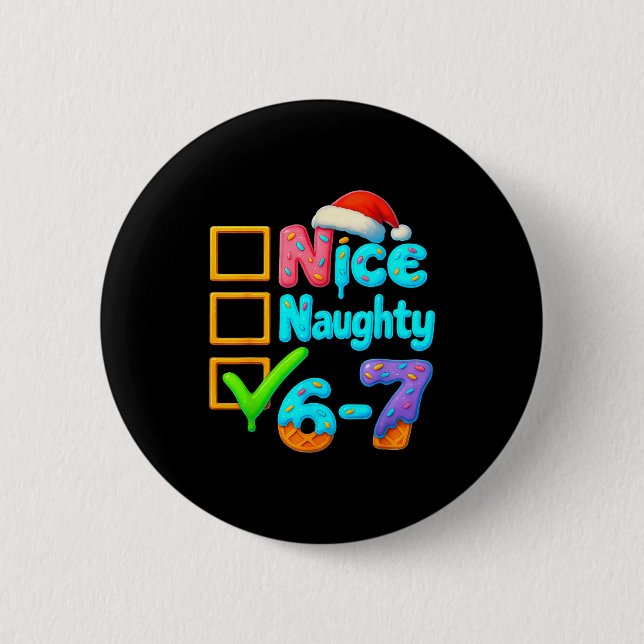 6-7 Meme Nice Naughty 67 Christmas Brain Rot Funny Button (Front)