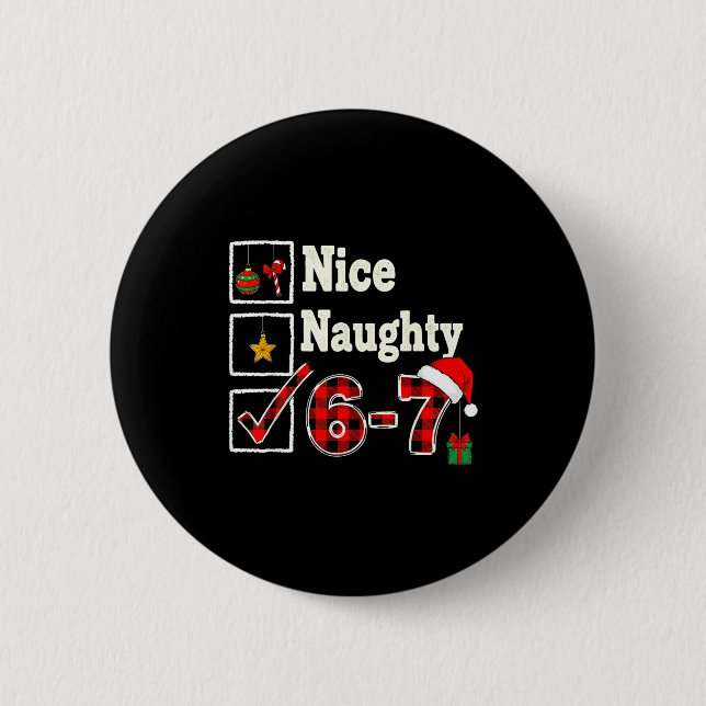 6-7 Meme Nice Naughty 67 Christmas Brain Rot Funny Button (Front)