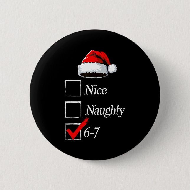 6-7 Meme Nice Naughty 67 Christmas Brain Rot Funny Button (Front)