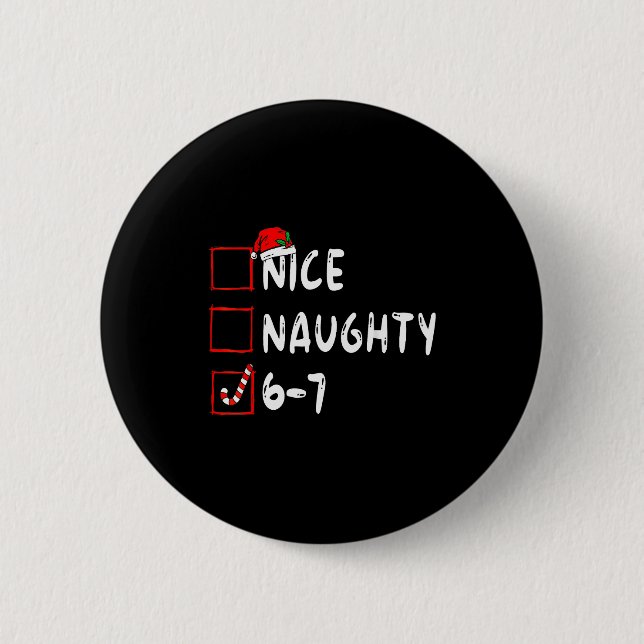 6-7 Meme Nice Naughty 67 Christmas Brain Rot Funny Button (Front)
