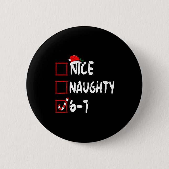 6-7 Meme Nice Naughty 67 Christmas Brain Rot Funny Button (Front)