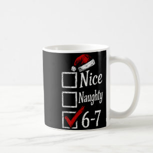 6-7 Meme Nice Naughty 67 Christmas Brain Rot Funny Coffee Mug