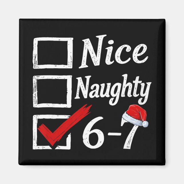 6-7 Meme Nice Naughty 67 Christmas Brain Rot Funny Magnet (Front)