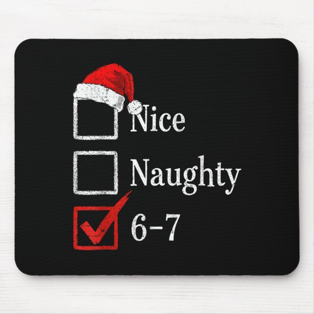 6-7 Meme Nice Naughty 67 Christmas Brain Rot Funny Mouse Pad (Front)