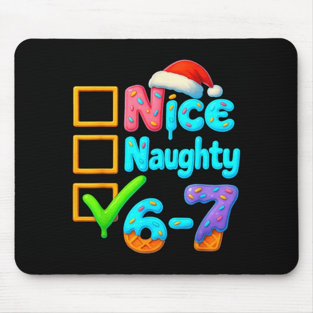 6-7 Meme Nice Naughty 67 Christmas Brain Rot Funny Mouse Pad (Front)