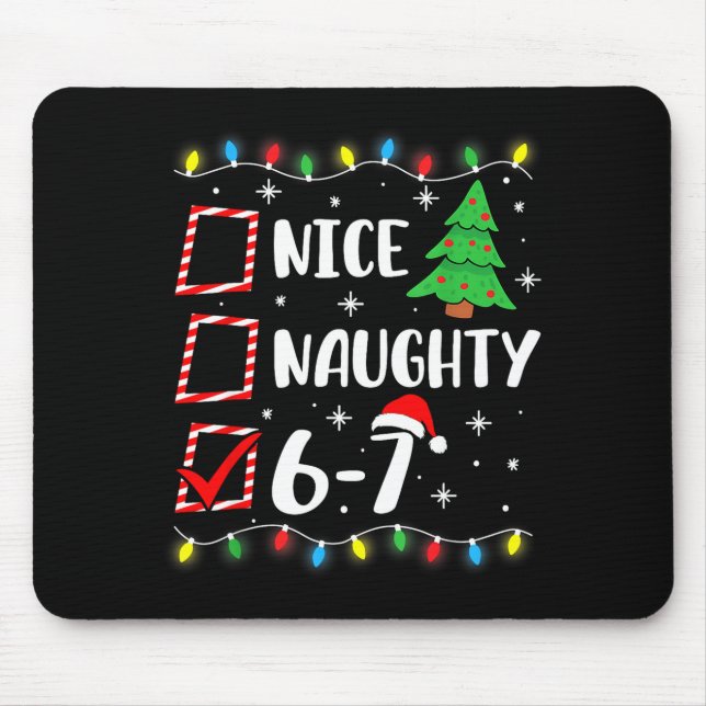 6-7 Meme Nice Naughty 67 Christmas Brain Rot Funny Mouse Pad (Front)