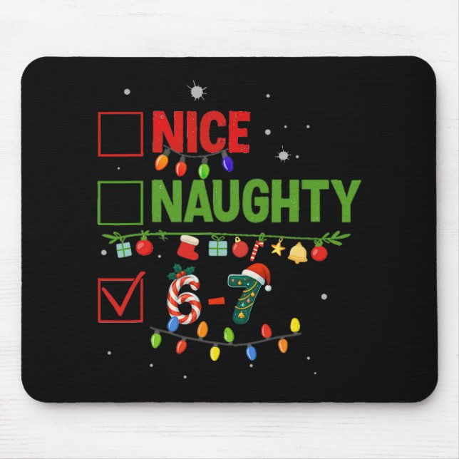 6-7 Meme Nice Naughty 67 Christmas Brain Rot Funny Mouse Pad (Front)