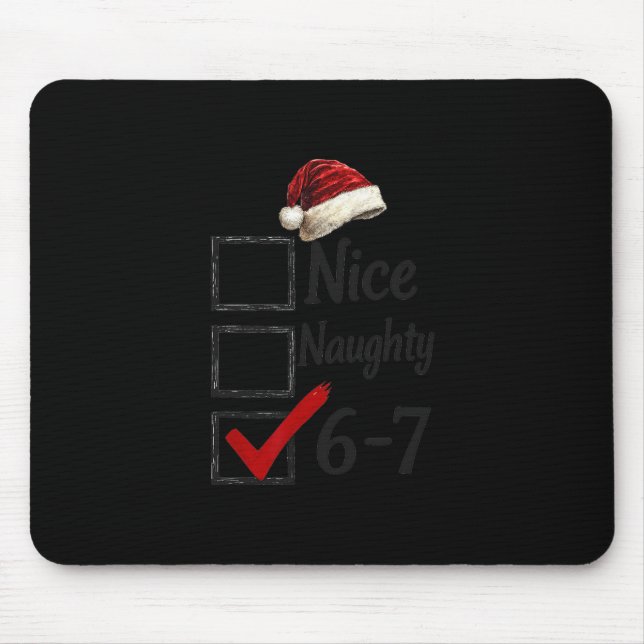 6-7 Meme Nice Naughty 67 Christmas Funny Brain Rot Mouse Pad (Front)
