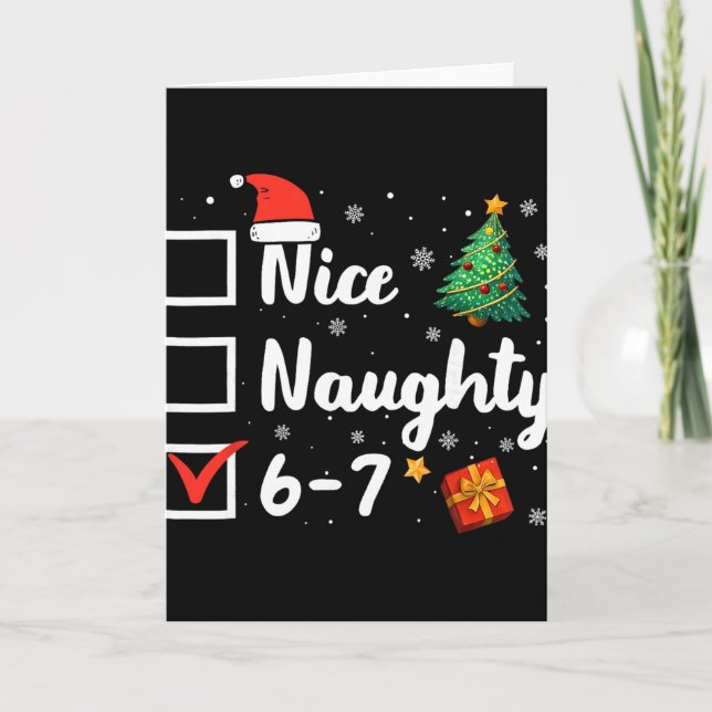 6-7 Meme Nice Naughty 67 Christmas Funny  Card (Front)