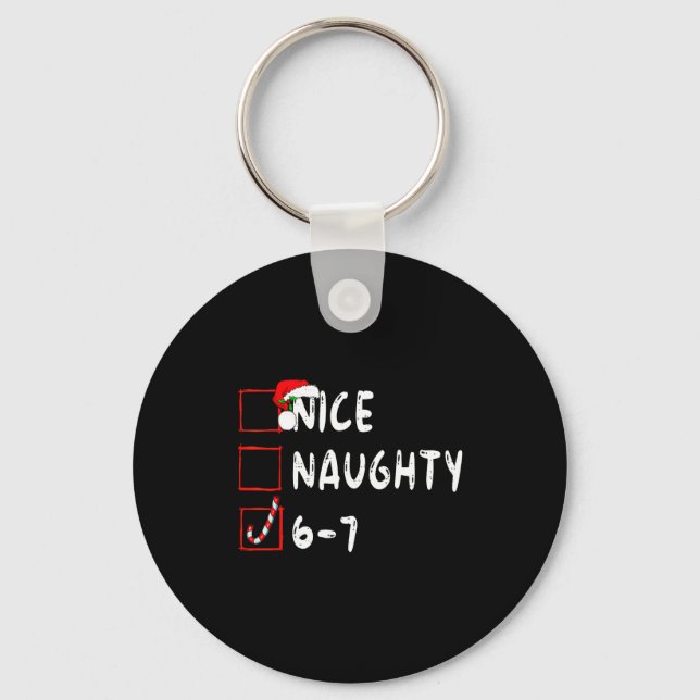 6-7 Meme Nice Naughty 67 Christmas Funny Graphic  Keychain (Front)