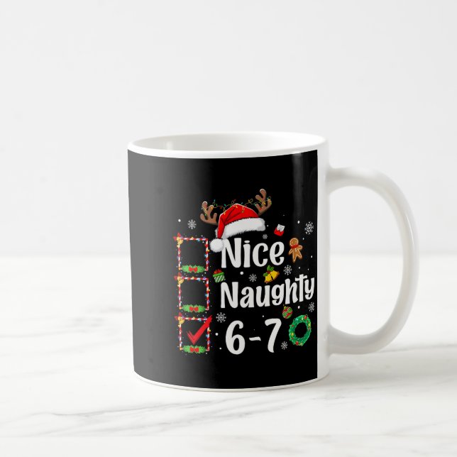 6-7 Meme Nice Naughty 67 Christmas Funny Xmas Men  Coffee Mug (Right)