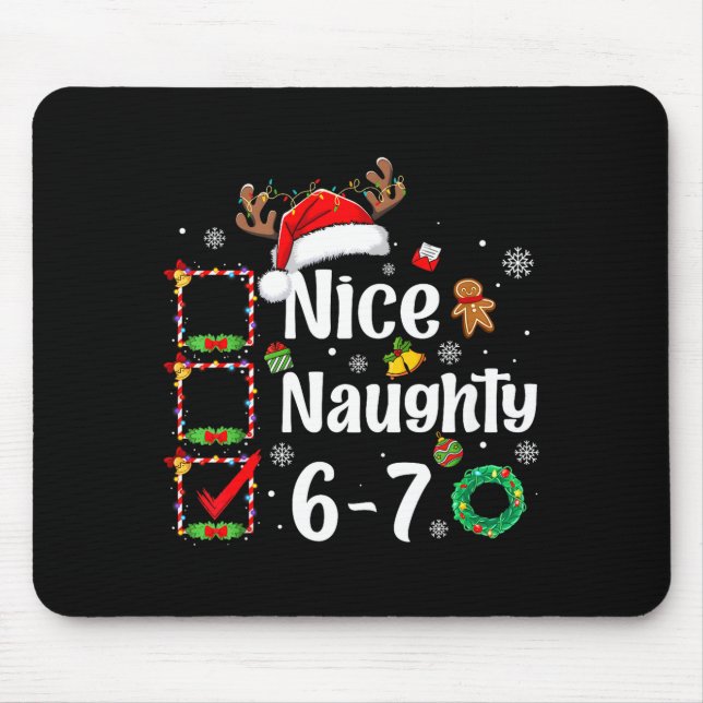 6-7 Meme Nice Naughty 67 Christmas Funny Xmas Men  Mouse Pad (Front)