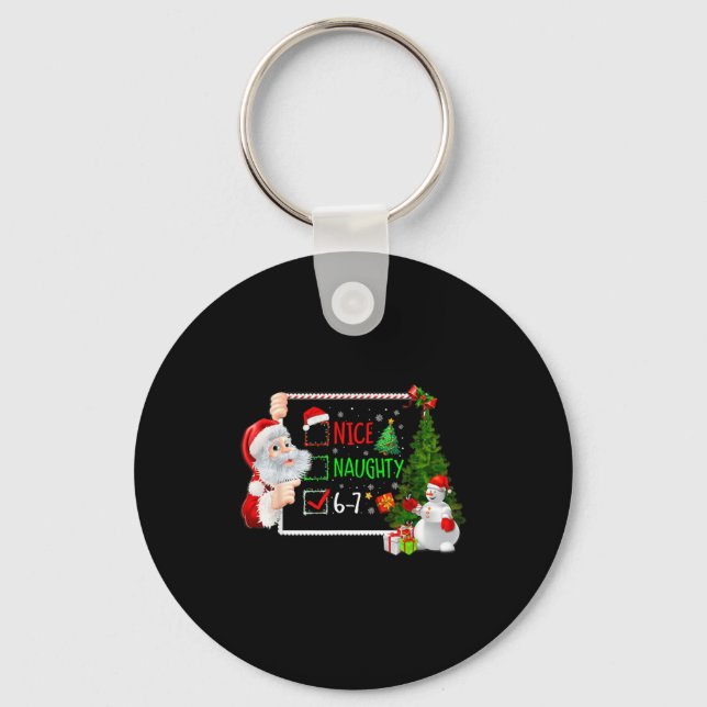 6-7 Meme Nice Naughty 67 Christmas Santa Says  Keychain (Front)