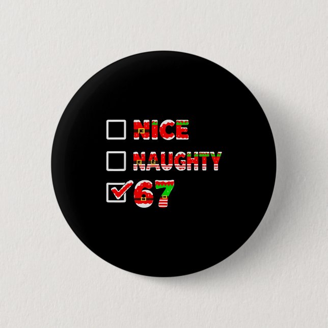 6-7 Meme Nice Naughty 67 Funny Christmas List Six  Button (Front)