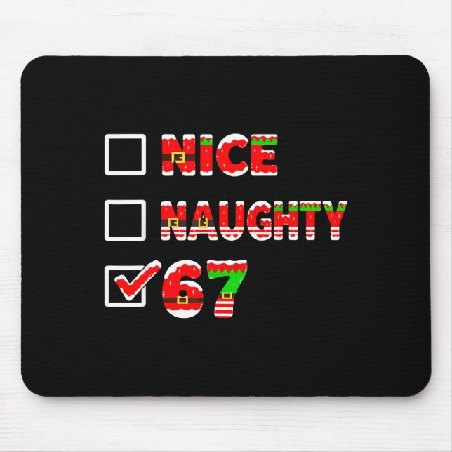 6-7 Meme Nice Naughty 67 Funny Christmas List Six  Mouse Pad (Front)