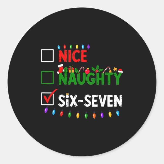 6-7 Meme Nice Naughty Six Seven 67 Christmas  Classic Round Sticker (Front)