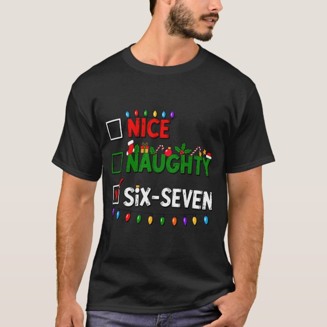 6-7 Meme Nice Naughty Six Seven 67 Christmas  T-Shirt (Front)