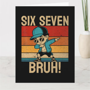 6 7 Numbers Dabbing Six Seven Bruh Card