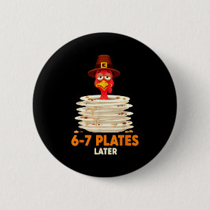6-7 Plates Later 67 Meme Thanksgiving Turkey Day S Button