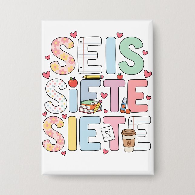 6 7 Seis Siete Cute Teacher Bilingual Classroom Button (Front)