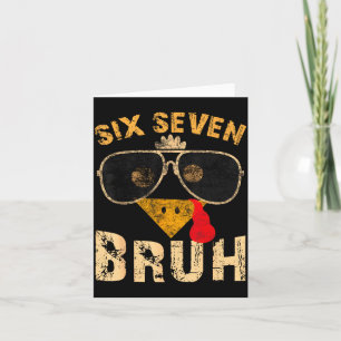 6 7 Six Seven Bruh Turkey Gen Z Alpha Meme Slang B Card