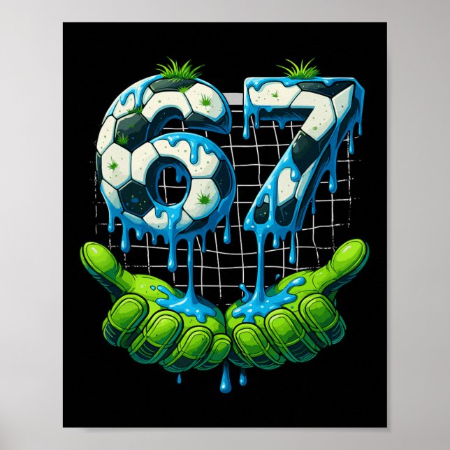 6 7 Six Seven Drip Funny Gen Alpha Meme Soccer Pla Poster (Front)