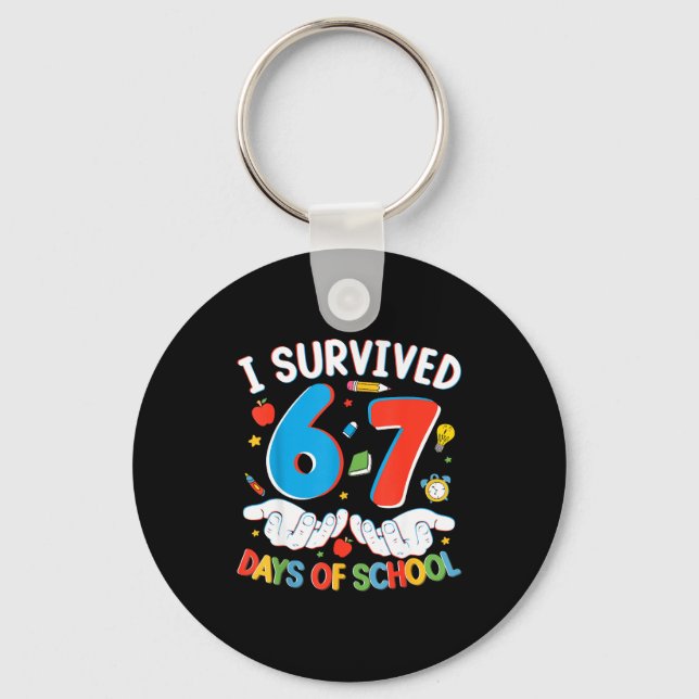 6 7 Six Seven I Survived 100 Days Of School Studen Keychain (Front)