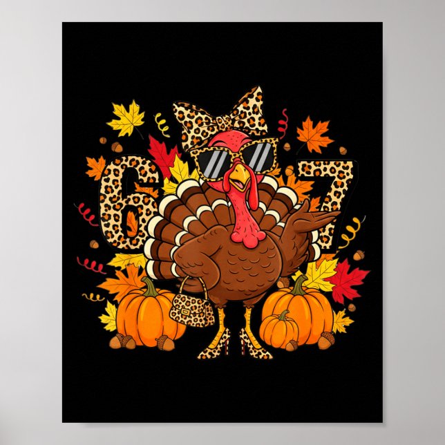 6 7 Thanksgiving Funny Leopard Bow Turkey Six Seve Poster (Front)