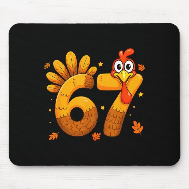 6 7 Thanksgiving Funny Turkey Six Seven Men Women  Mouse Pad (Front)