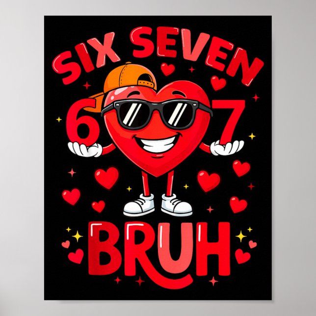 6 7 Valentines Day Shirt Men Boys Funny Heart Meme Poster (Front)