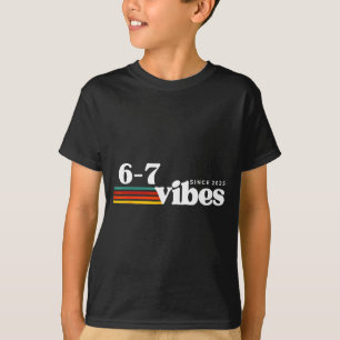 6 7 Vibes 2025 67 Meme Trendy Retro Funny Saying T-Shirt