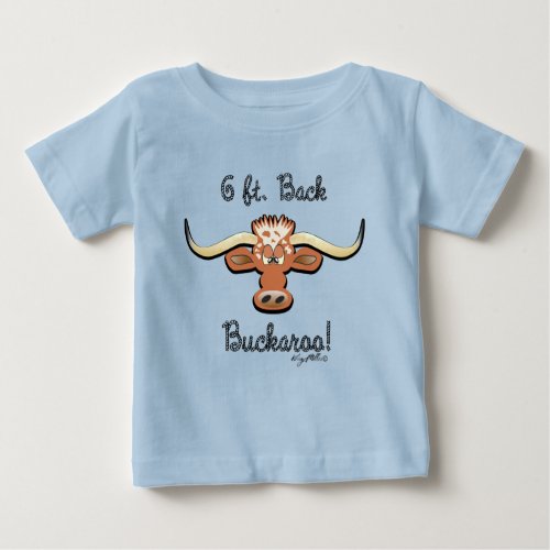 6 Ft Back Buckaroo Longhorn Steer Baby T_Shirt