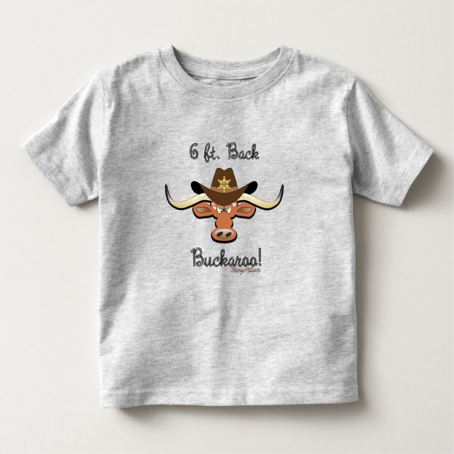 6 Ft. Back Buckaroo, Longhorn Steer Toddler T-shirt (Front)