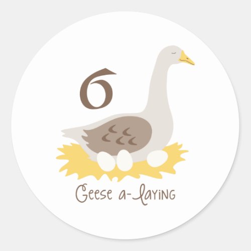 6 Geese A_Laying Classic Round Sticker