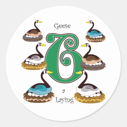 6 Geese a Laying Classic Round Sticker