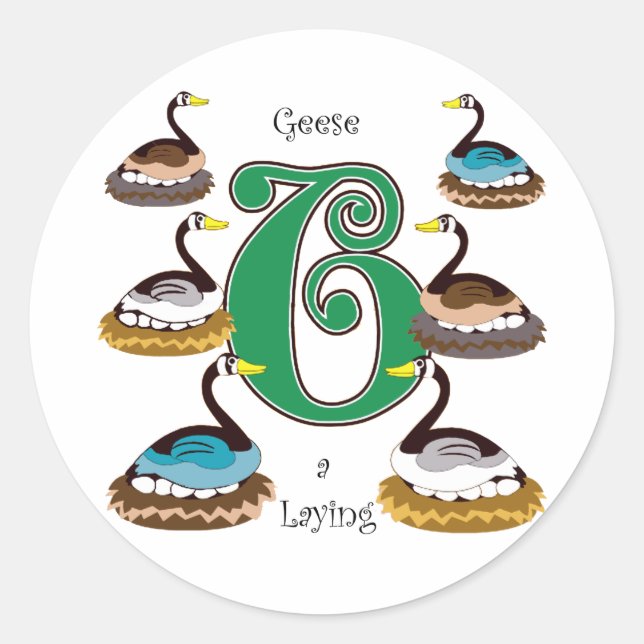 6 Geese a Laying Classic Round Sticker (Front)