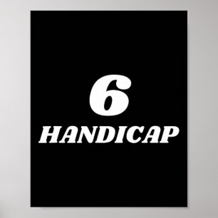 6 Handicap Golf Biden Funny Poster
