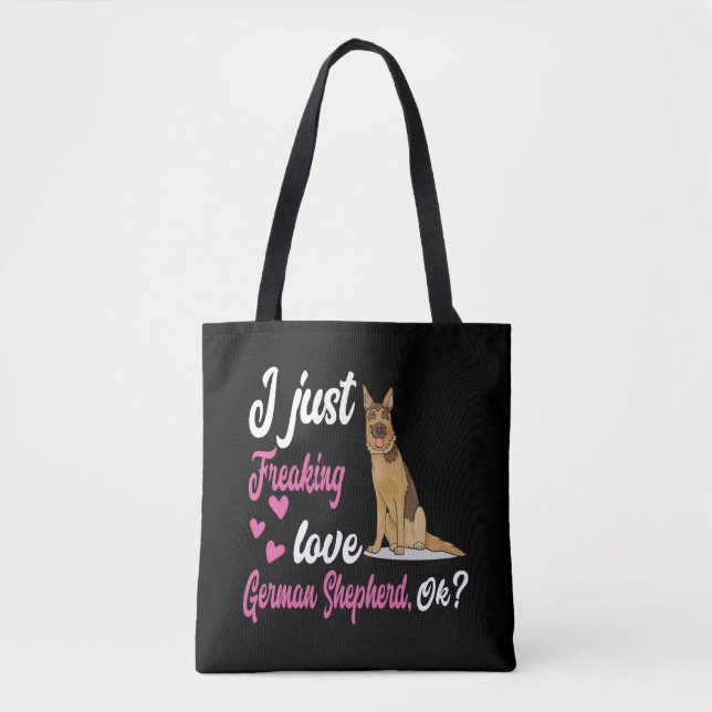 6 I Just Freaking Love German Shepherd OK Tote Bag (Front)