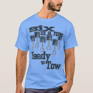 6 in a Row Ready to Tow Diesel Truck Fathers Day T-Shirt