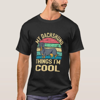 6 My Dachshund Thing I'm Cool - Vintage T-Shirt