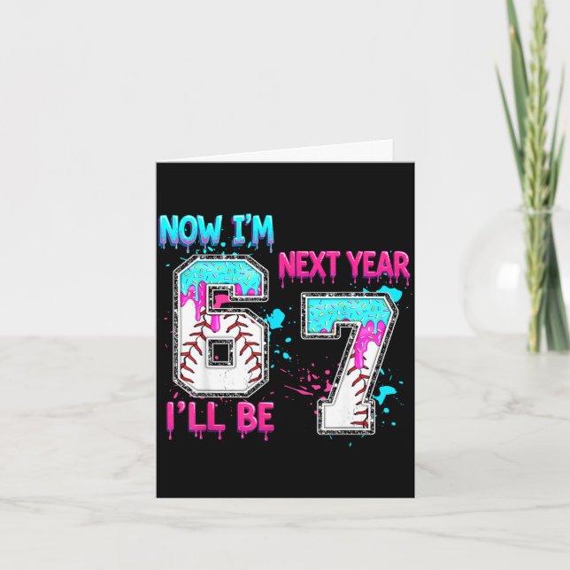 6 next year be 7 baseball ice cream drip 67 meme card (Front)