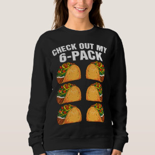 6 Pack Fitness Taco Funny Mexican Gym Taco Lovers Sweatshirt