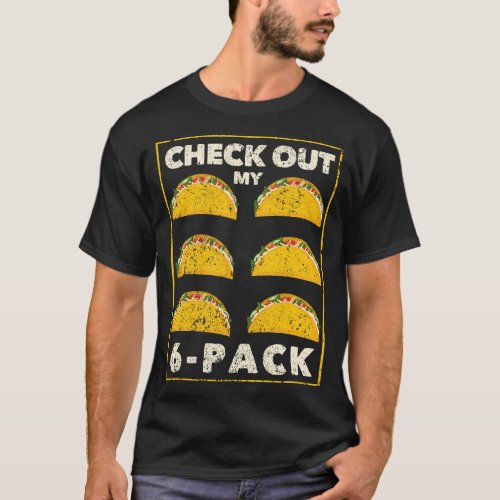 6 Pack Fitness Taco Funny Mexican Gym Workout Taco T_Shirt
