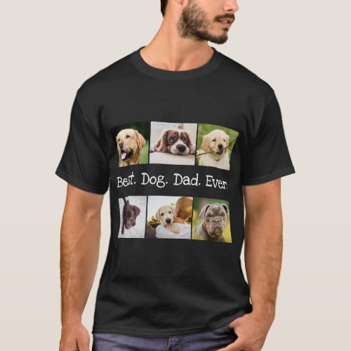 6 Photo Collage Best Dog Dad Ever Black and White T_Shirt