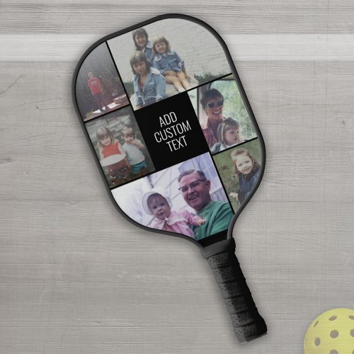 6 Photo Collage _ Black _ White Type in Center Pickleball Paddle