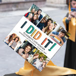 6 photos collage fun I DID IT retro colors name Graduation Cap Topper<br><div class="desc">Celebrate your big day with this fun self-ironic graduation cap topper featuring a sarcastic caption that reads "I DID IT" in wonderful retro colors. Easily customize this cap topper with your name and graduation year and with 6 of your favorite college photos.</div>