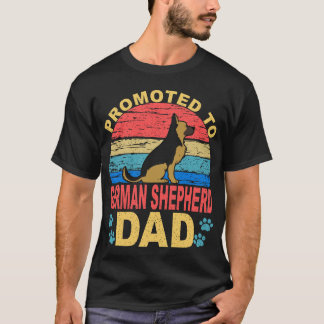 6 Promoted To German Shepherd Dad T-Shirt