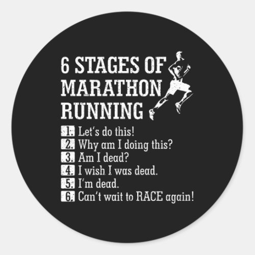 6 Stages Of Marathon Running For Runner Classic Round Sticker