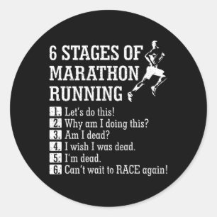 6 Stages Of Marathon Running For Runner Classic Round Sticker